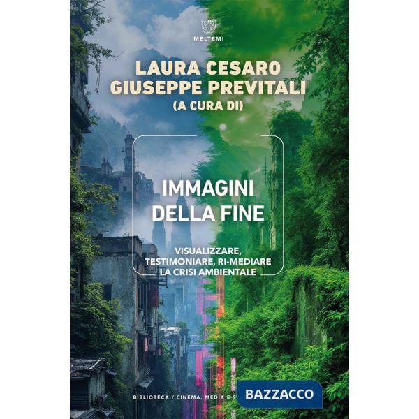 Immagini della fine. Visualizzare, testimoniare, ri-mediare la crisi ambientale
