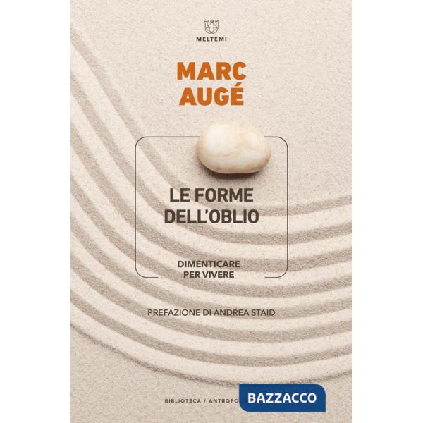 Forme dell'oblio. Dimenticare per vivere (Le)