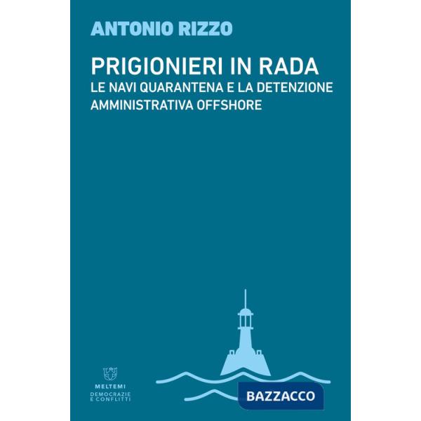 Prigionieri in rada. Le navi quarantena e la detenzione amministrativa offshore