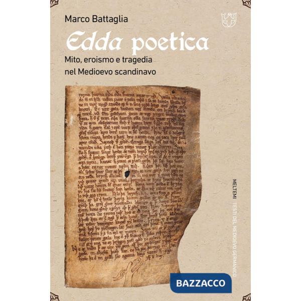 Edda poetica. Mito, eroismo e tragedia nel Medioevo scandinavo