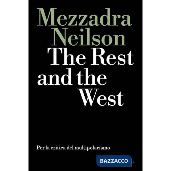 Rest and the west. Per la critica del multipolarismo (The)