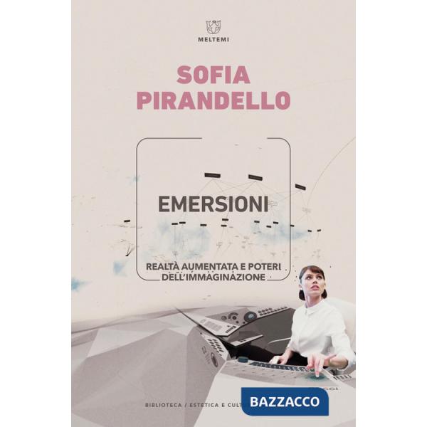 Emersioni. Realtà aumentata e poteri dell'immaginazione