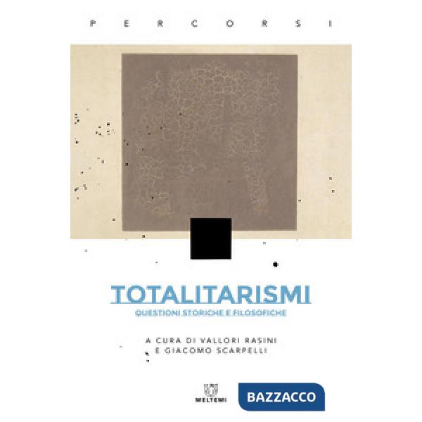 Totalitarismi. Questioni storiche e filosofiche