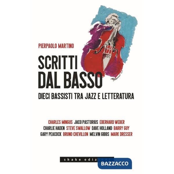 Scritti dal basso. Dieci bassisti tra jazz e letteratura