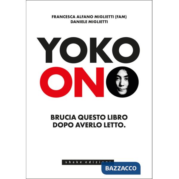Yoko Ono. Bruciate questo libro dopo averlo letto