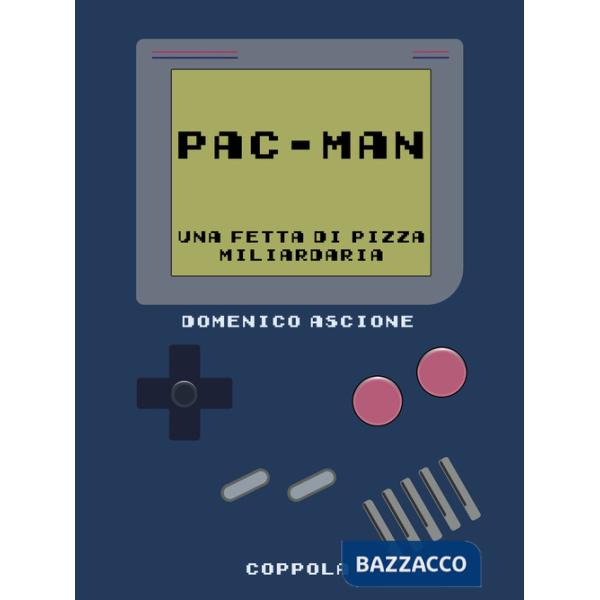 Pac-Man. Una fetta di pizza miliardaria