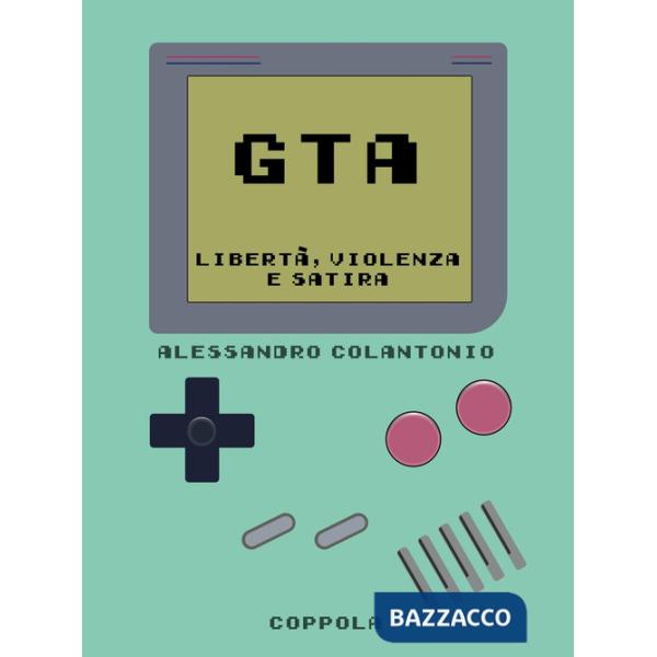 GTA. Libertà, violenza e satira