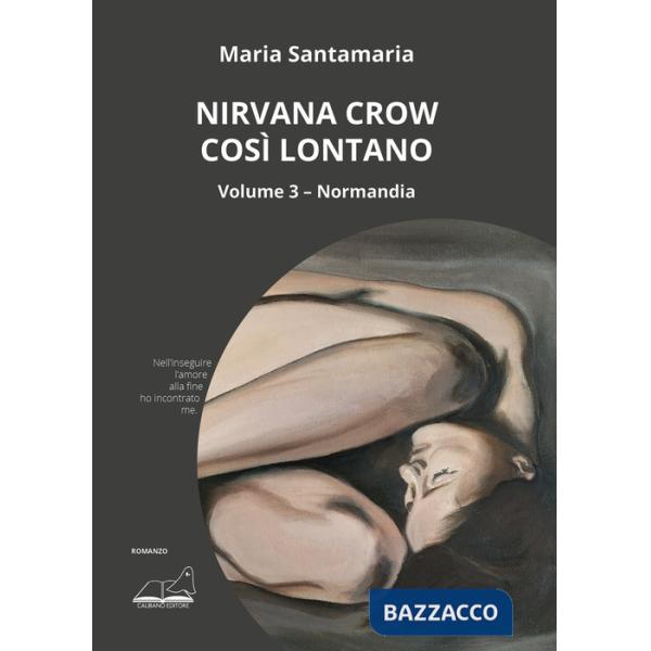 Nirvana Crow. Così lontano. Vol. 3: Normandia