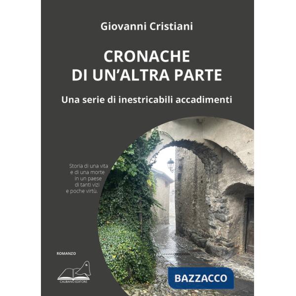 Cronache di un'altra parte. Una serie di inestricabili accadimenti