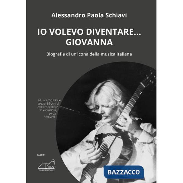 «Io volevo diventare... Giovanna». Biografia di un'icona della musica italiana