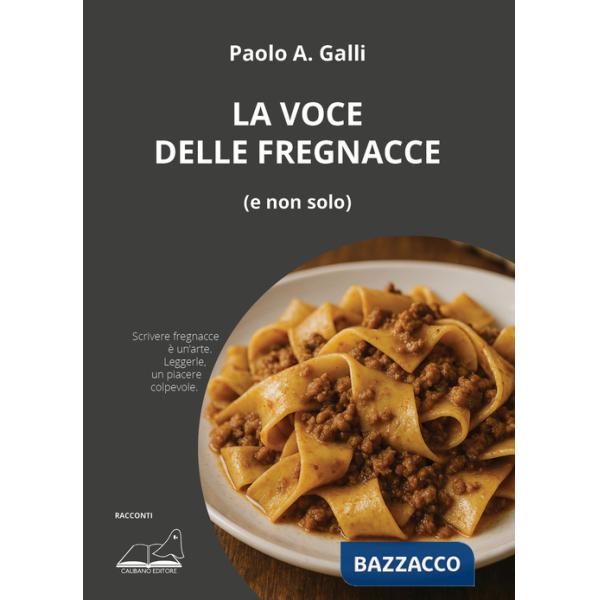 Voce delle fregnacce (e non solo) (La)