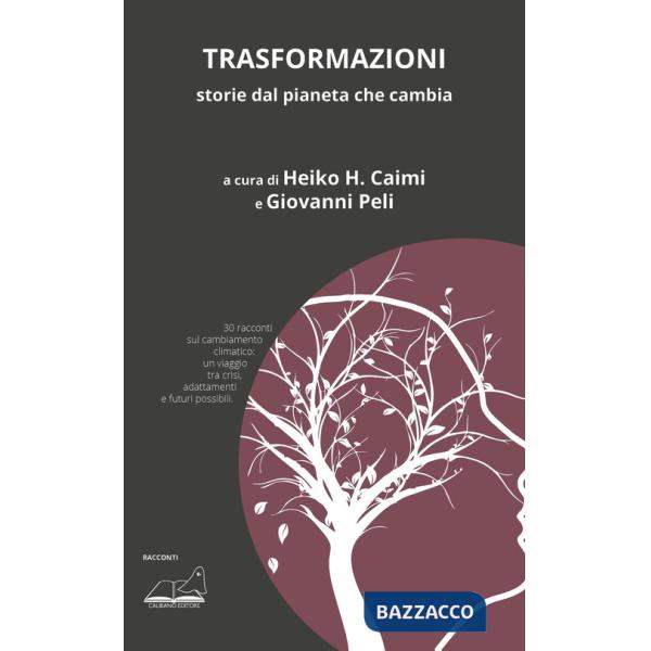 Trasformazioni. Storie dal pianeta che cambia
