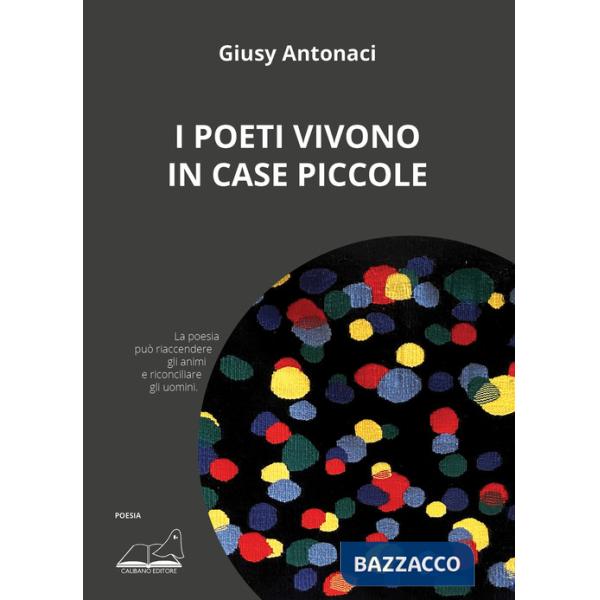 Poeti vivono in case piccole (I)