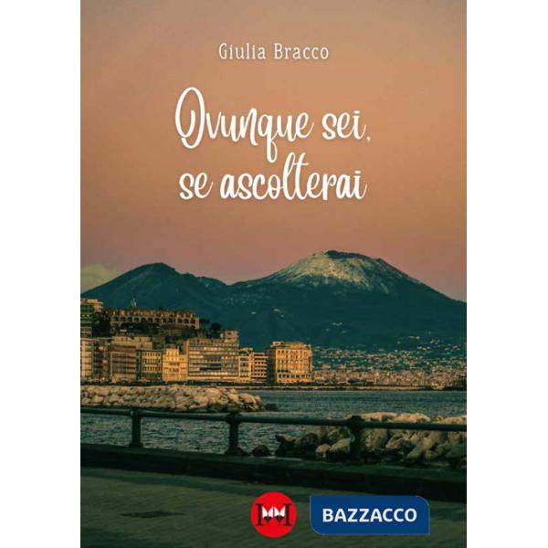 Ovunque sei, se ascolterai