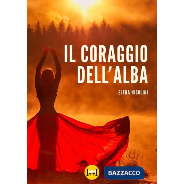 Coraggio dell'alba (Il)