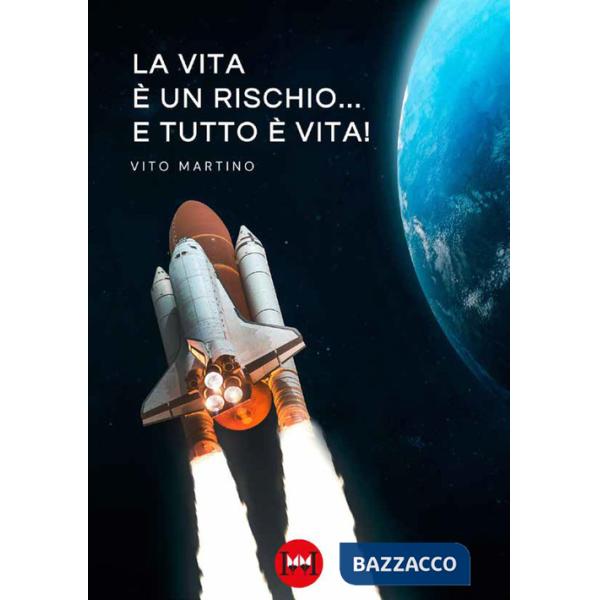 Vita è un rischio... e tutto è vita! (La)