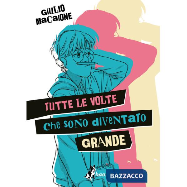 Tutte le volte che sono diventato grande