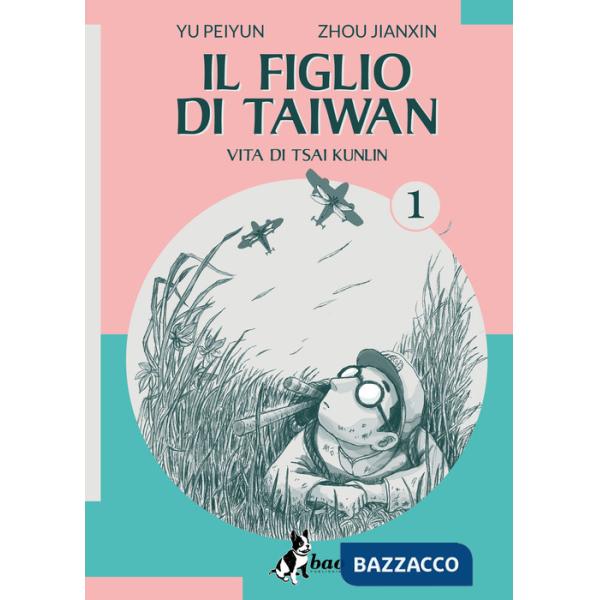 Figlio di Taiwan. Vita di Tsai Kunlin (Il). Vol. 1