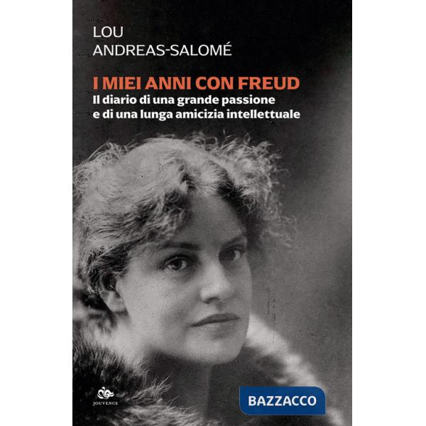Miei anni con Freud. Il diario di una grande passione e di una lunga amicizia intellettuale (I)