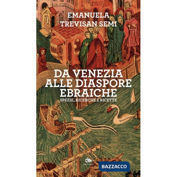 Da Venezia alle diaspore ebraiche. Spezie, ricerche e ricette