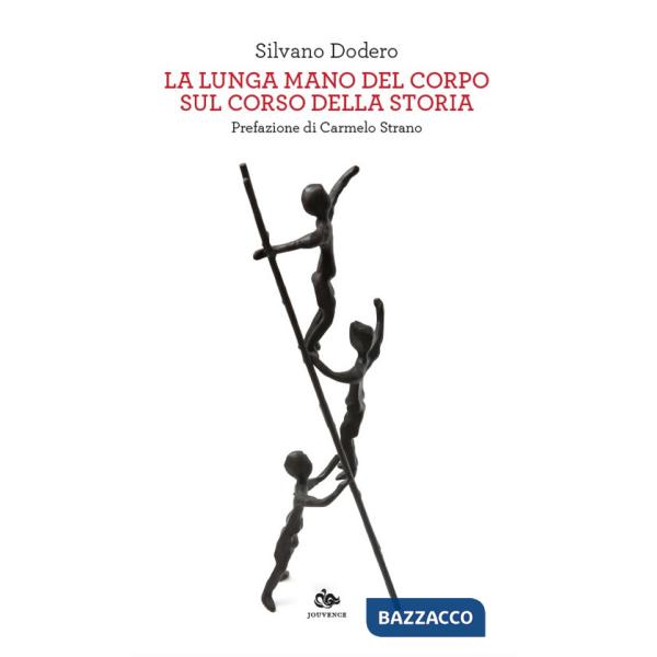 Lunga mano del corpo sul corso della storia (La)