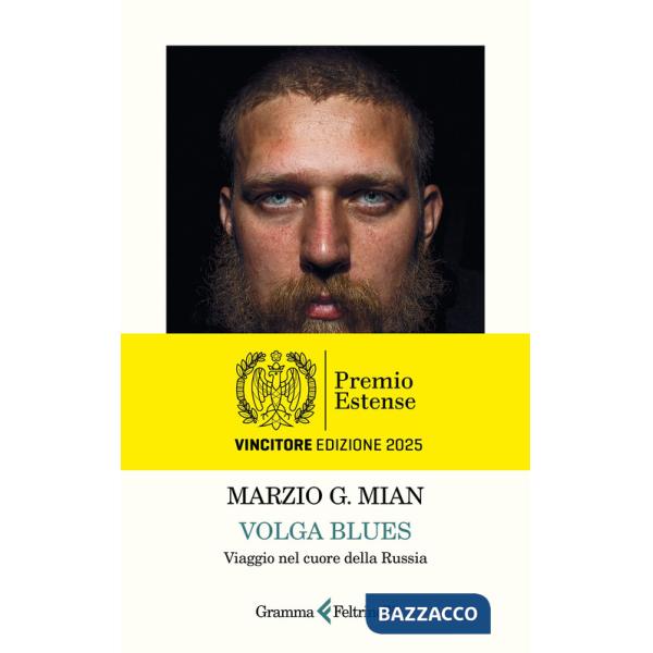 Volga Blues. Viaggio nel cuore della Russia