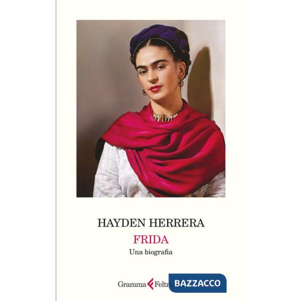 Frida. Una biografia