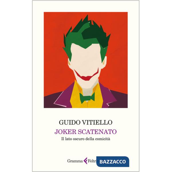 Joker scatenato. Il lato oscuro della comicità