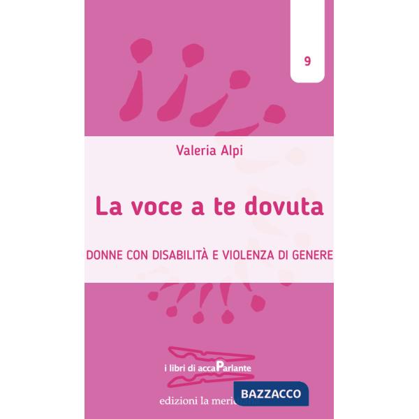 Voce a te dovuta. Donne con disabilità e violenza di genere (La)