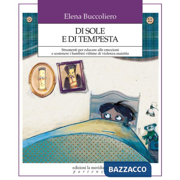 Di sole e di tempesta. Strumenti per educare alle emozioni e sostenere i bambini vittime di violenza assistita