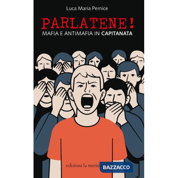 Parlatene! Mafia e antimafia in Capitanata