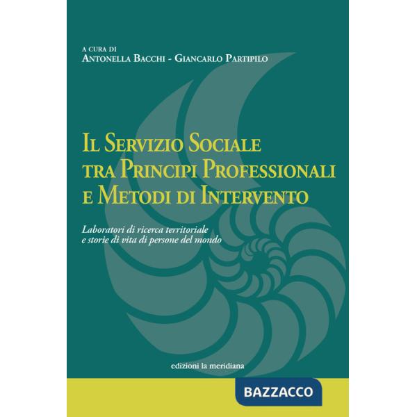 Servizio sociale tra principi professionali e metodi di intervento. Laboratori di ricerca territoriale e storie di vita di perso