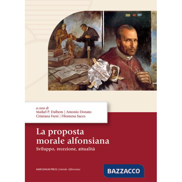 Proposta morale alfonsiana. Sviluppo, recezione, attualità (La)