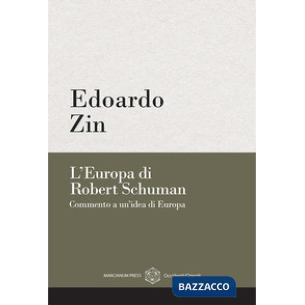 Europa di Robert Schuman. Commento a un'idea di Europa (L')