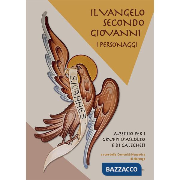 Vangelo secondo Giovanni. I personaggi. Sussidio per i gruppi d'ascolto e di catechesi (Il)