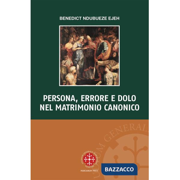 Persona, errore e dolo nel matrimonio canonico