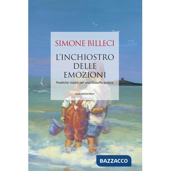 Inchiostro delle emozioni. Poetiche visioni per una filosofia pratica (L')