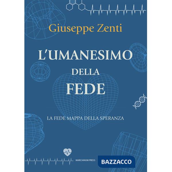 Umanesimo della fede. La fede mappa della speranza (L')