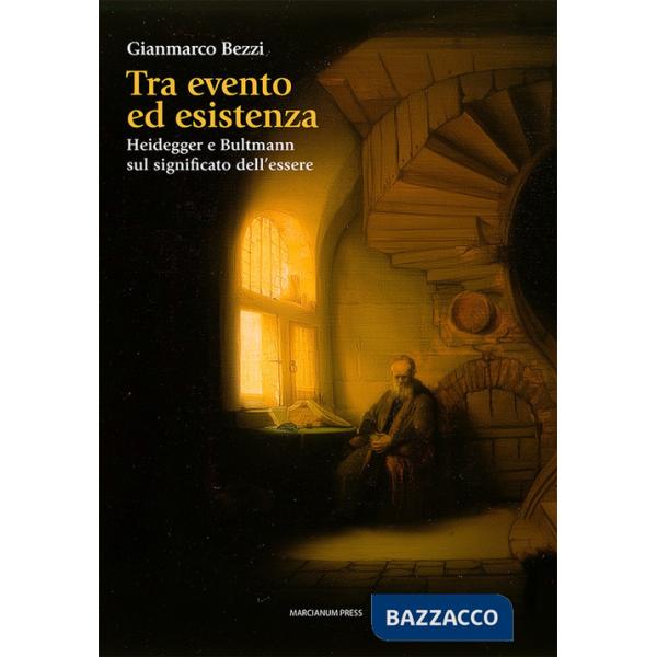 Tra evento ed esistenza. Heidegger e Bultmann sul significato dell'essere