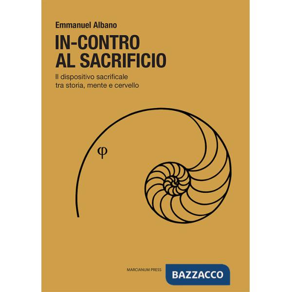 In-contro al sacrificio. Il dispositivo sacrificale tra storia, mente e cervello