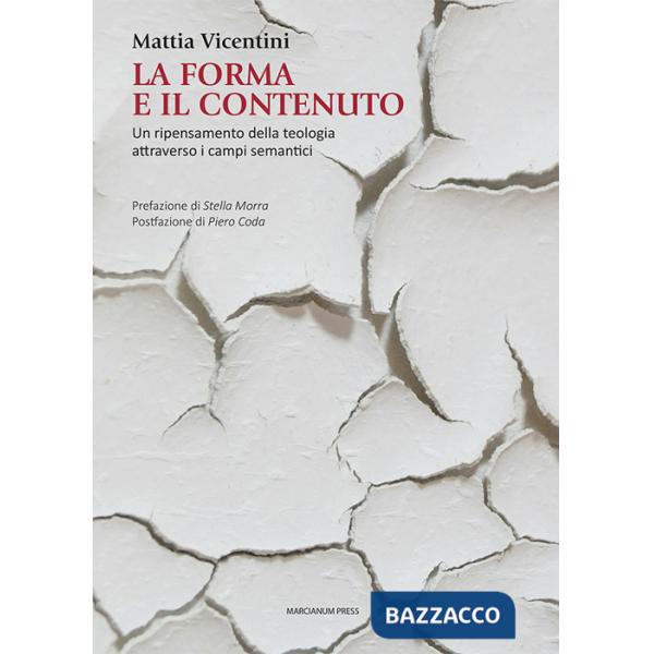 Forma e il contenuto. Un ripensamento della teologia attraverso i campi semantici (La)