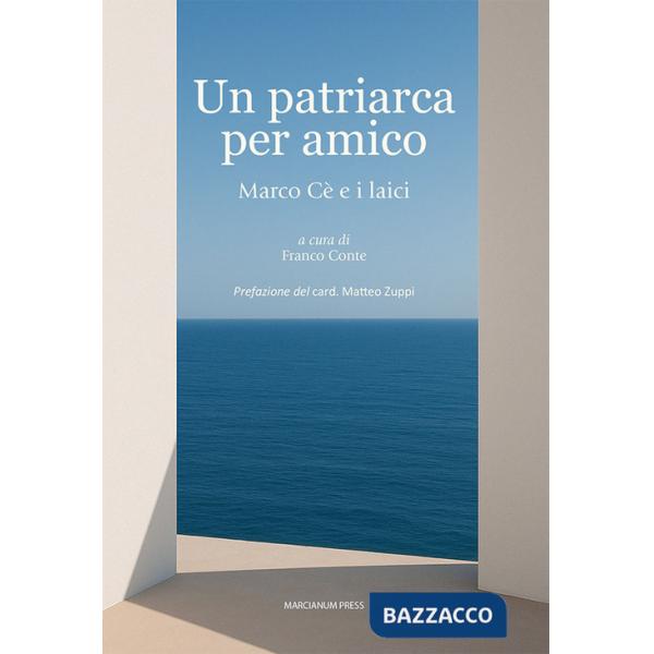 Patriarca per amico. Marco Cè e i laici (Un)