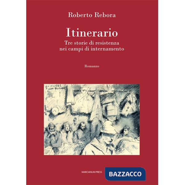 Itinerario. Tre storie di resistenza nei campi di internamento
