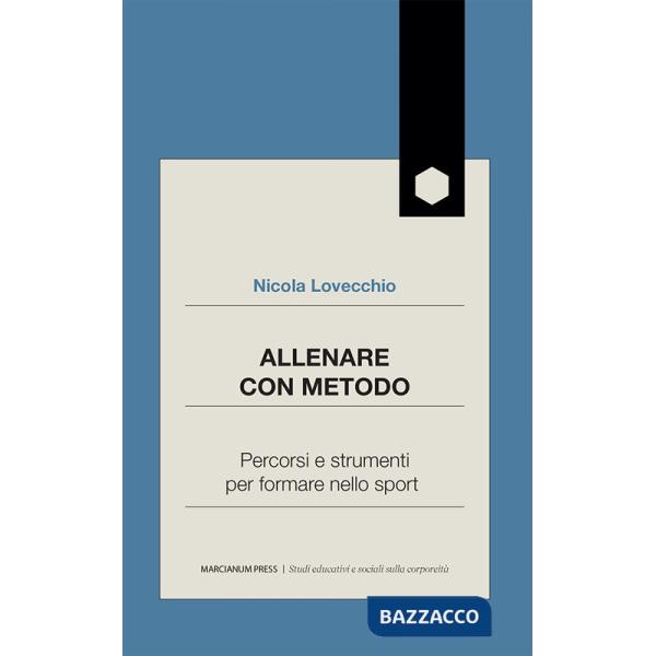 Allenare con metodo. Percorsi e strumenti per formare nello sport