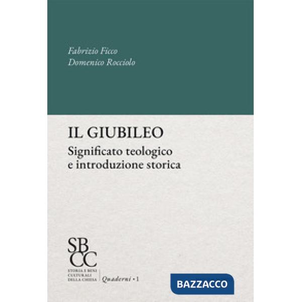 Giubileo. Significato teologico e introduzione storica (Il)