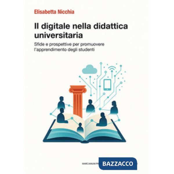 Digitale nella didattica universitaria. Sfide e prospettive per promuovere l'apprendimento degli studenti (Il)