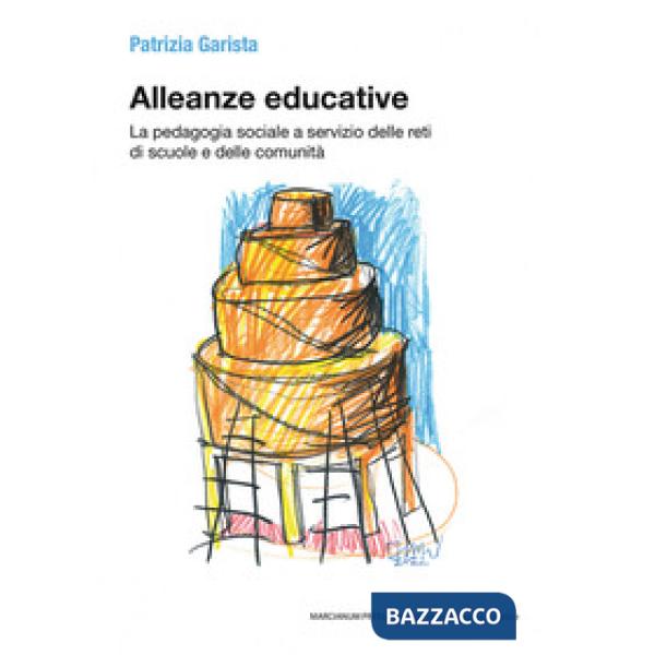 Alleanze educative. La pedagogia sociale a servizio delle reti di scuole e delle comunità