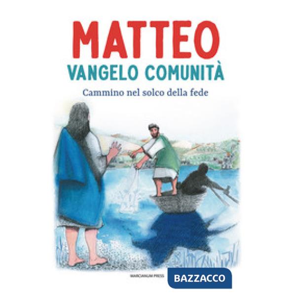 Matteo Vangelo comunità. Cammino nel solco della fede