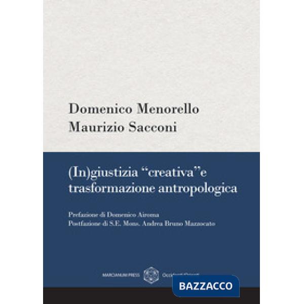 (In)giustizia «creativa» e trasformazione antropologica