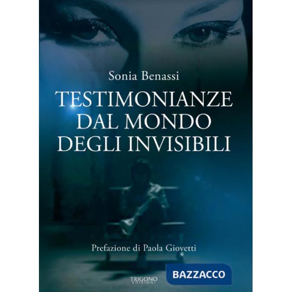 Testimonianze dal mondo degli invisibili